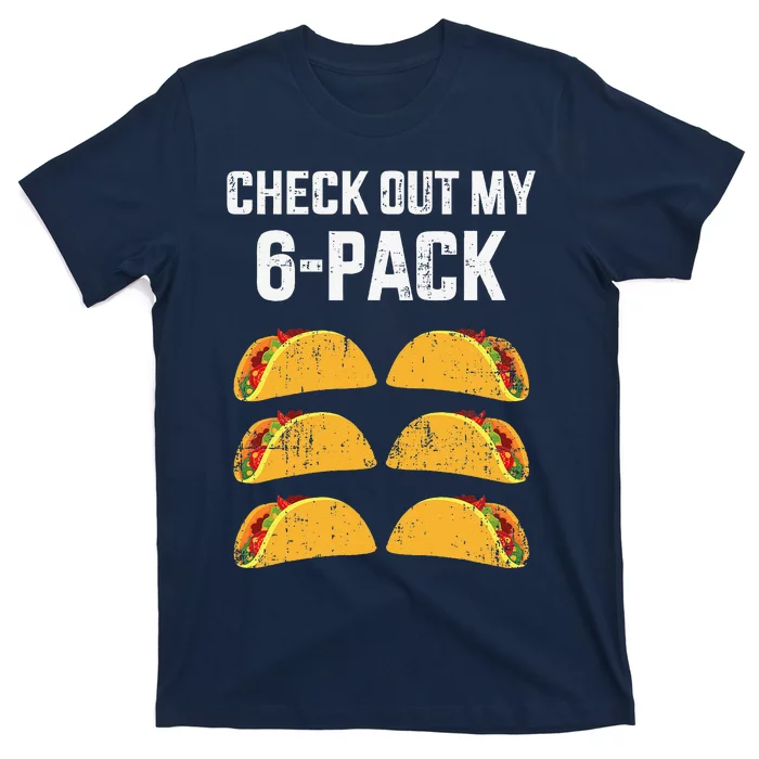 Funny Check Out My Six 6 Pack With Tacos For Cinco De Mayo T-Shirt