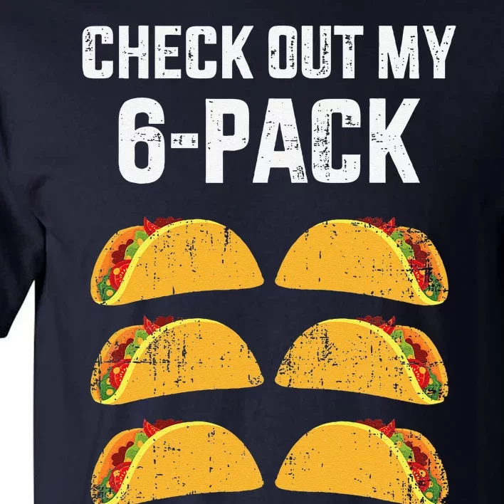 Funny Check Out My Six 6 Pack With Tacos For Cinco De Mayo Tall T-Shirt