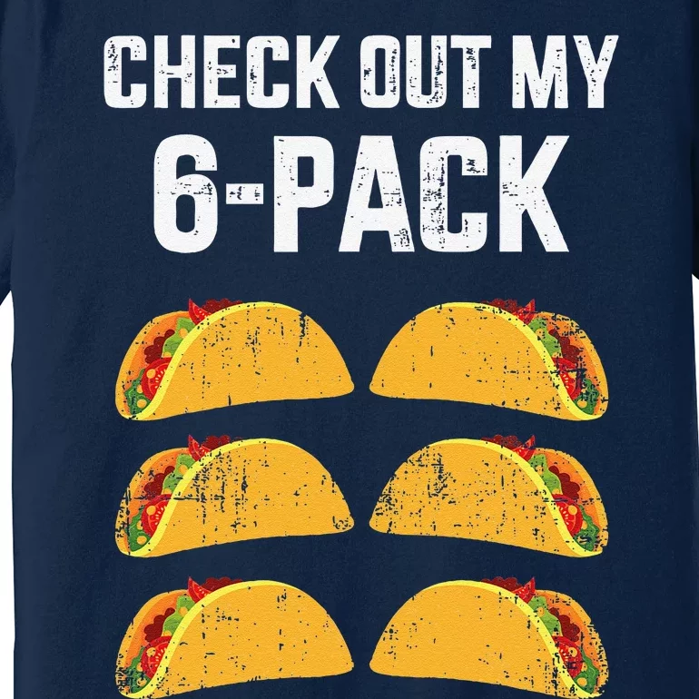 Funny Check Out My Six 6 Pack With Tacos For Cinco De Mayo Premium T-Shirt