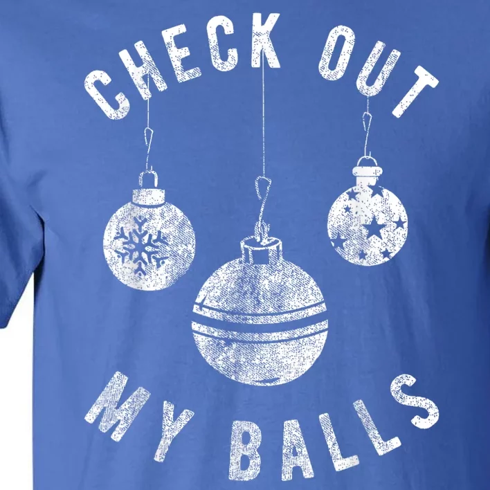 Funny Check Out My Balls Dirty Christmas Pajama Xmas Tall T-Shirt