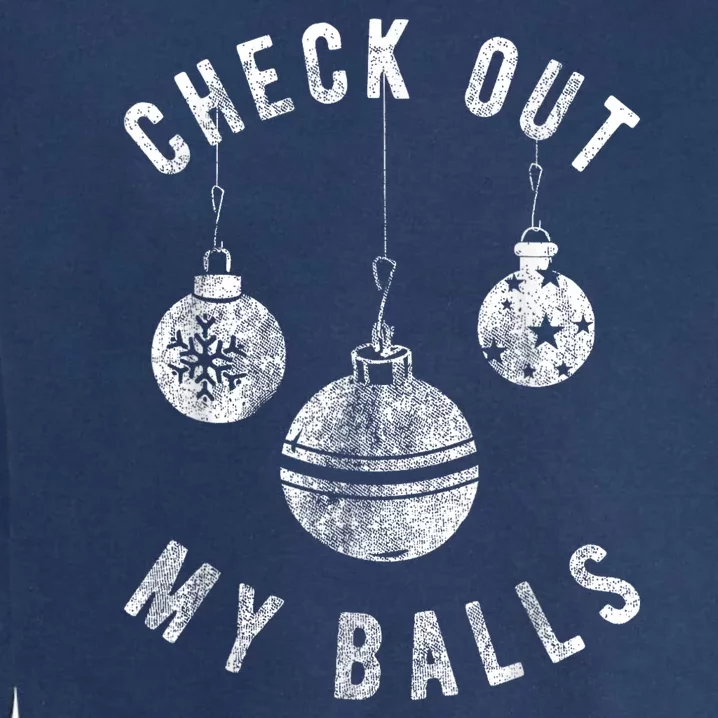 Funny Check Out My Balls Dirty Christmas Pajama Xmas Garment-Dyed Sweatshirt