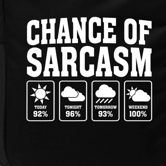 Funny Chance Of Sarcasm Weather Forecast Sarcastic Humor Impact Tech Backpack