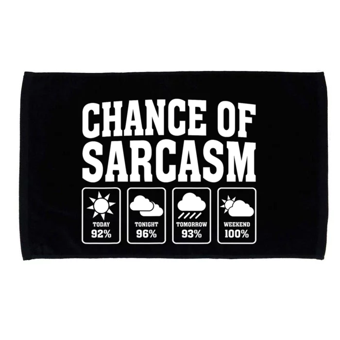 Funny Chance Of Sarcasm Weather Forecast Sarcastic Humor Microfiber Hand Towel