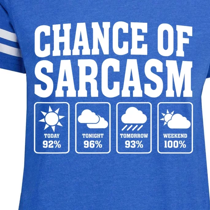 Funny Chance Of Sarcasm Weather Forecast Sarcastic Humor Enza Ladies Jersey Football T-Shirt