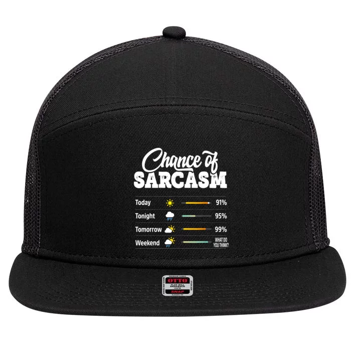 Funny Chance Of Sarcasm Humor Fun Sarcastic 7 Panel Mesh Trucker Snapback Hat