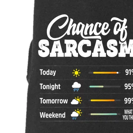 Funny Chance Of Sarcasm Humor Fun Sarcastic Doggie 3-End Fleece Hoodie