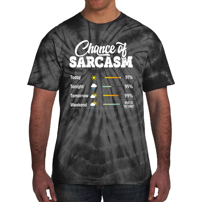 Funny Chance Of Sarcasm Humor Fun Sarcastic Tie-Dye T-Shirt