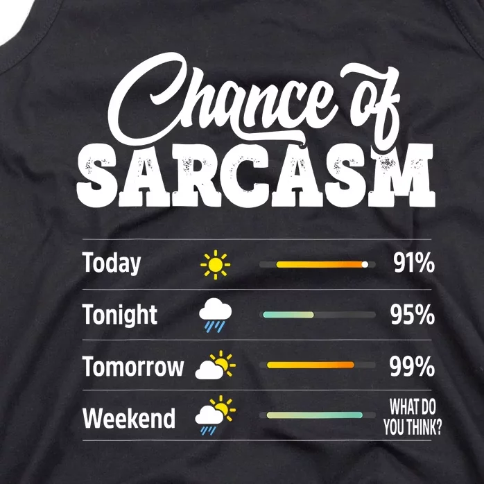 Funny Chance Of Sarcasm Humor Fun Sarcastic Tank Top