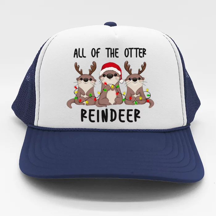 Funny Christmas Otters Cute All Of The Otter Reindeer Trucker Hat