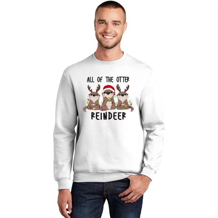 Funny Christmas Otters Cute All Of The Otter Reindeer Sweatshirt