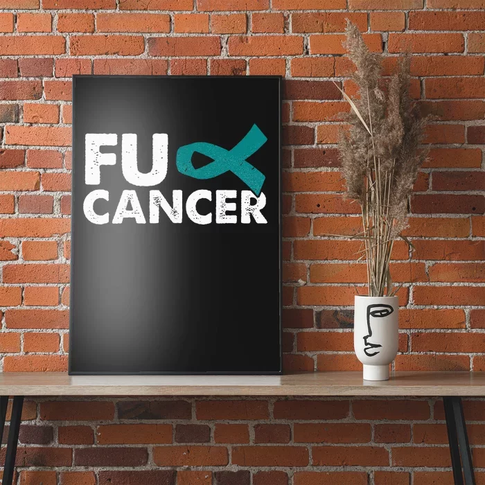 Fuck Cancer Ovarian Cancer Awareness Month Warrior Poster