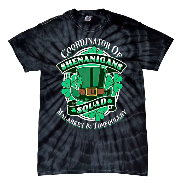 Funny Coordinator Of Shenanigans Squad Malarkey And Tomfoolery Gift Tie-Dye T-Shirt