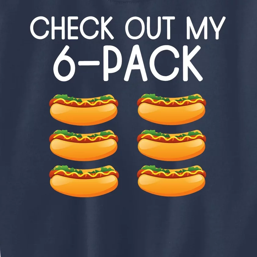 Funny Check Out My 6 Pack Hotdog Funny Hot Dog Lovers Gym Lovers Kids Sweatshirt