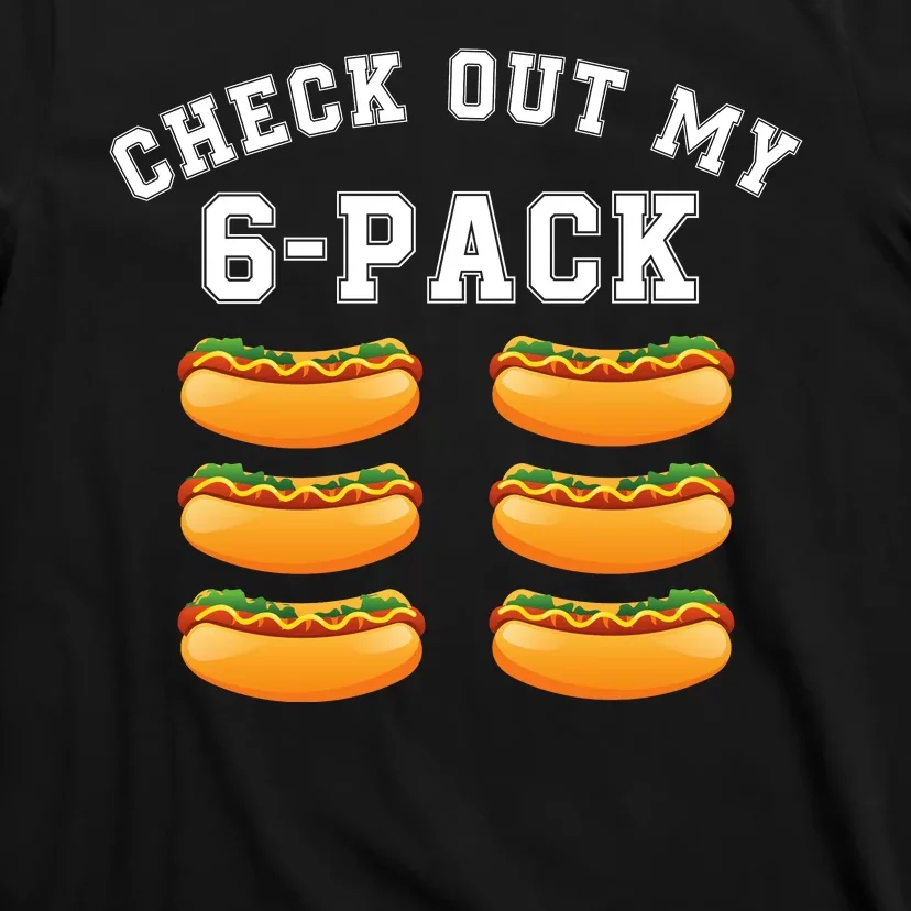 Funny Check Out My 6 Pack Hotdog Gym Lovers Funny Hot Dog Lovers T-Shirt