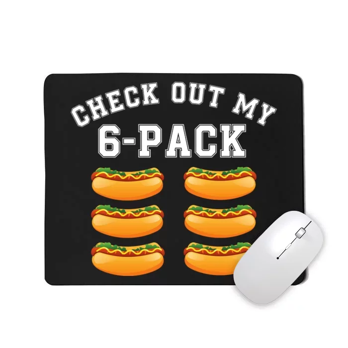 Funny Check Out My 6 Pack Hotdog Gym Lovers Funny Hot Dog Lovers Mousepad