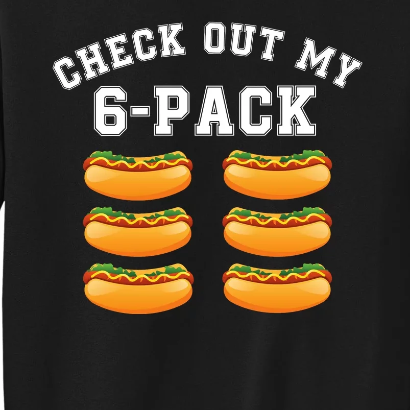 Funny Check Out My 6 Pack Hotdog Gym Lovers Funny Hot Dog Lovers Tall Sweatshirt