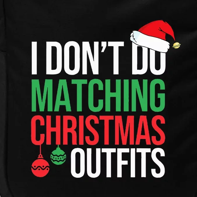 Family Christmas Pajamas I Dont Do Matching Christmas Outfit Impact Tech Backpack