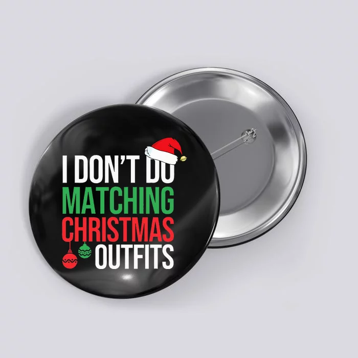 Family Christmas Pajamas I Dont Do Matching Christmas Outfit Button