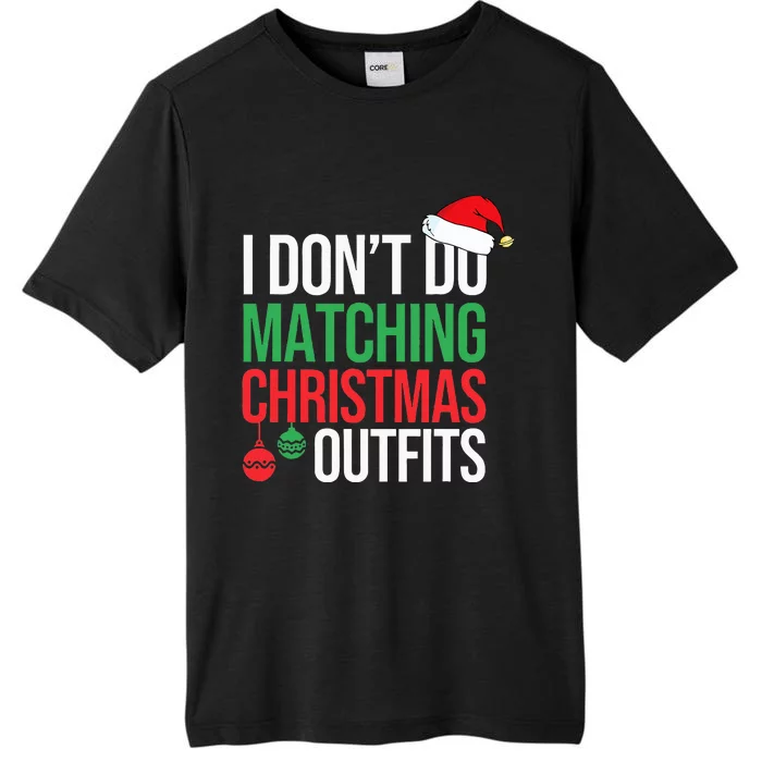 Family Christmas Pajamas I Dont Do Matching Christmas Outfit ChromaSoft Performance T-Shirt