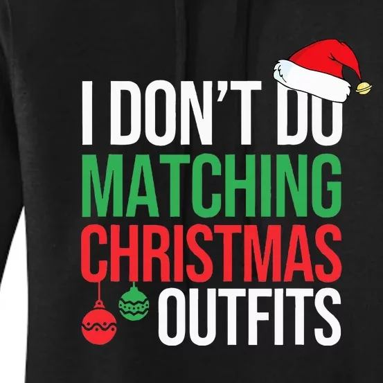 Family Christmas Pajamas I Dont Do Matching Christmas Outfit Women's Pullover Hoodie