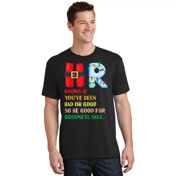 Funny Christmas Party Hr Knows If YouVe Been Bad Or Good T-Shirt