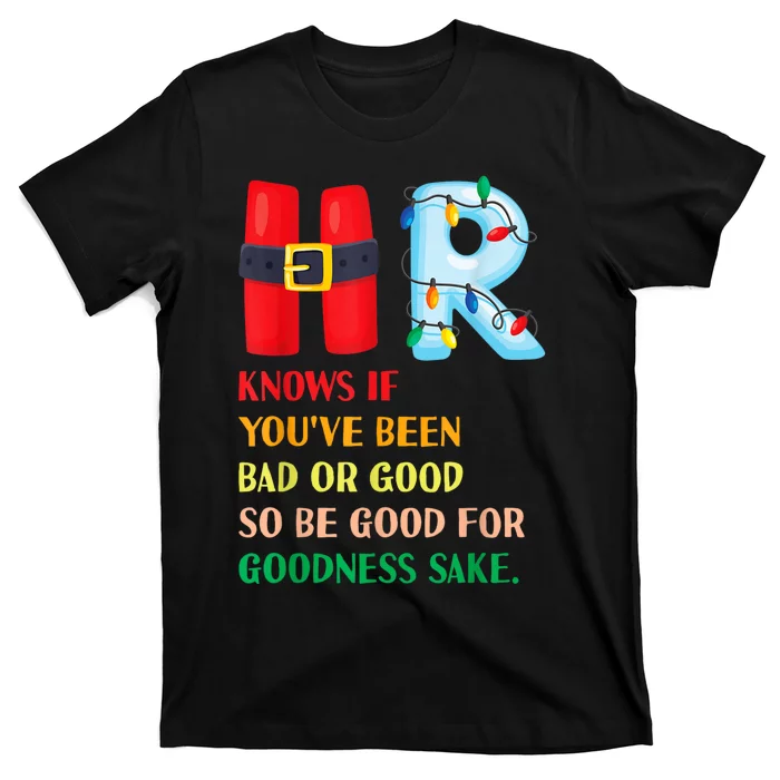 Funny Christmas Party Hr Knows If YouVe Been Bad Or Good T-Shirt