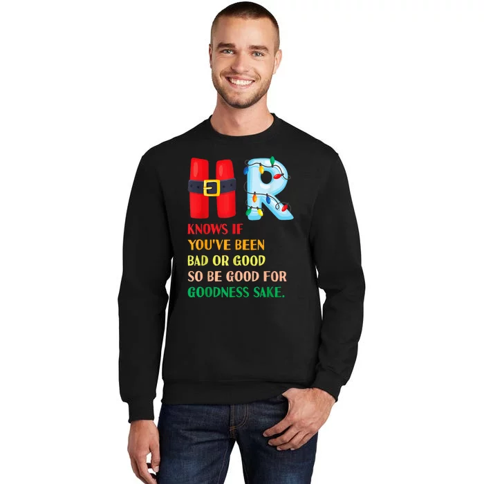 Funny Christmas Party Hr Knows If YouVe Been Bad Or Good Tall Sweatshirt