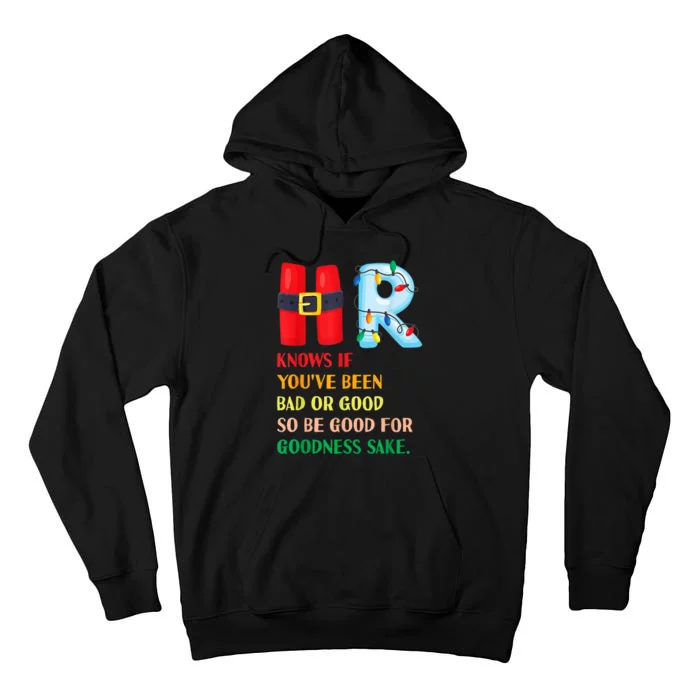 Funny Christmas Party Hr Knows If YouVe Been Bad Or Good Tall Hoodie