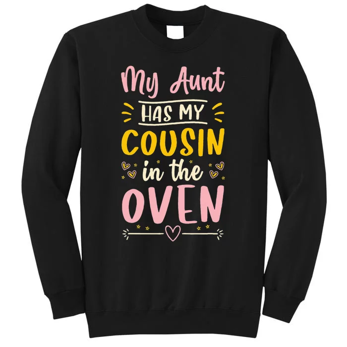 Funny Cute Pregnancy My Aunt Has My Cousin In The Oven Tall Sweatshirt