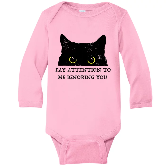 Funny Cat Pay Attention To Me Ignoring You Sarcastic Cat Mom Baby Long Sleeve Bodysuit