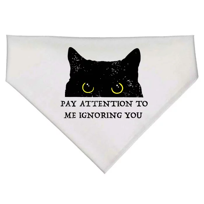 Funny Cat Pay Attention To Me Ignoring You Sarcastic Cat Mom USA-Made Doggie Bandana