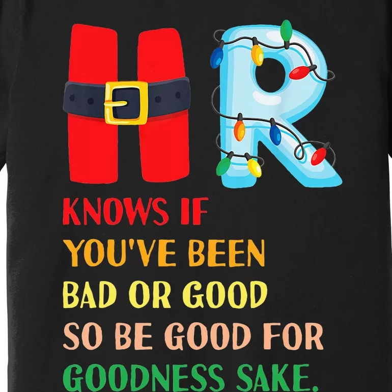 Funny Christmas Party HR Knows If You've Been Bad Or Good Premium T-Shirt