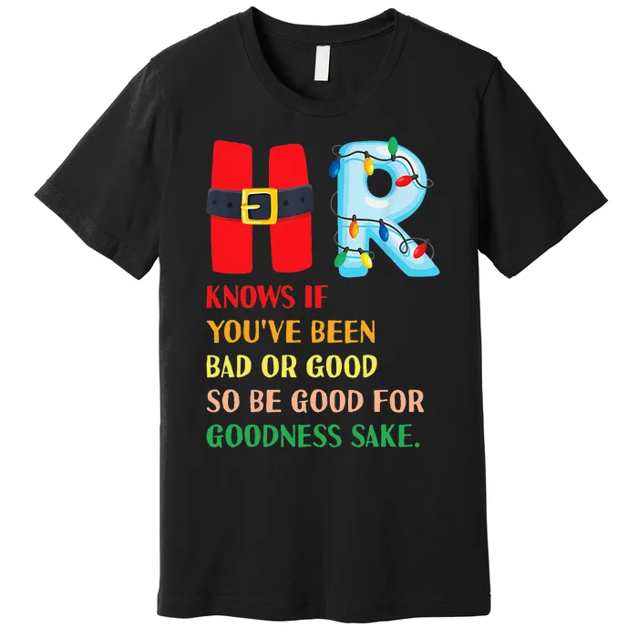 Funny Christmas Party HR Knows If You've Been Bad Or Good Premium T-Shirt