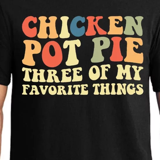 Funny Chicken Pot Pie Three Of My Favorite Things Pot Pie Pajama Set