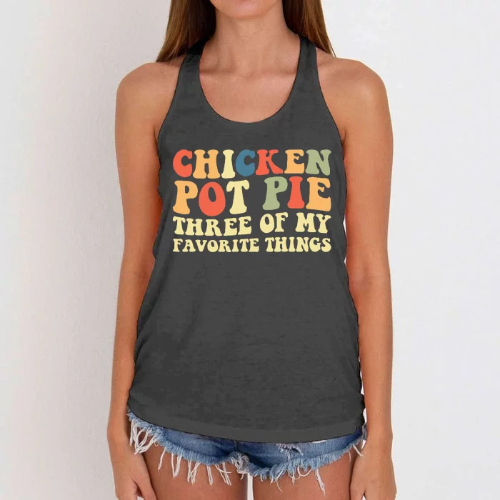 Funny Chicken Pot Pie Three Of My Favorite Things Pot Pie Women's Knotted Racerback Tank