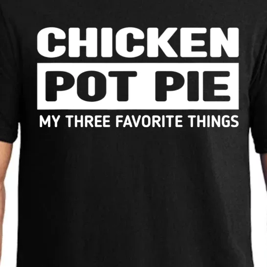 Funny Chicken Pot Pie My Three Favorite Things Pajama Set