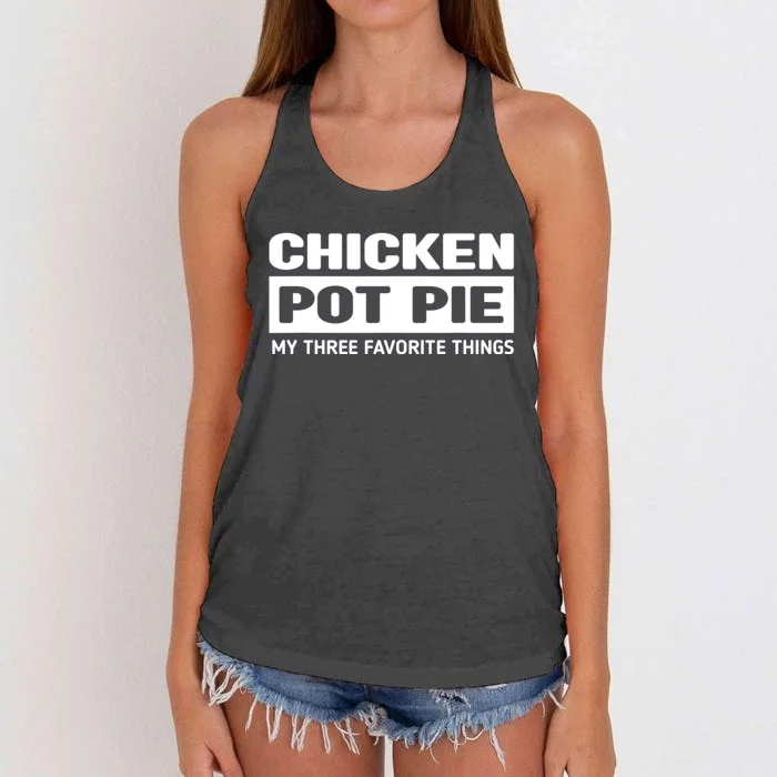 Funny Chicken Pot Pie My Three Favorite Things Women's Knotted Racerback Tank