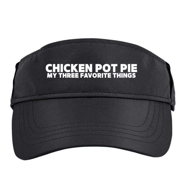 Funny Chicken Pot Pie My Three Favorite Things Adult Drive Performance Visor