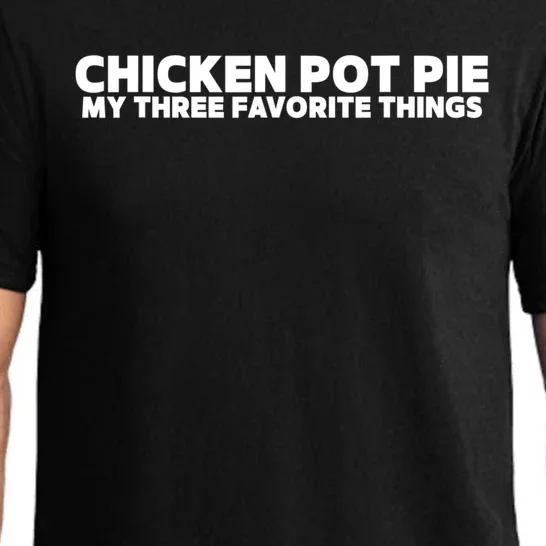 Funny Chicken Pot Pie My Three Favorite Things Pajama Set