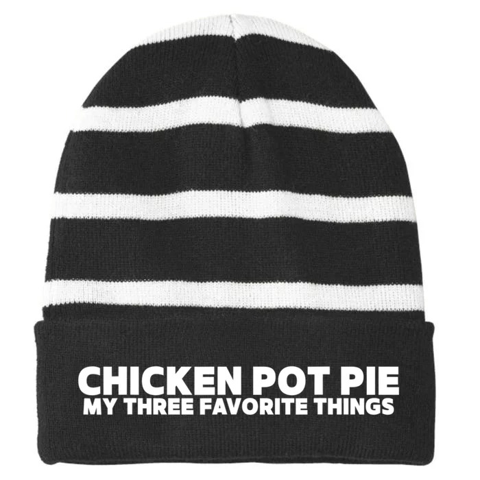 Funny Chicken Pot Pie My Three Favorite Things Striped Beanie with Solid Band