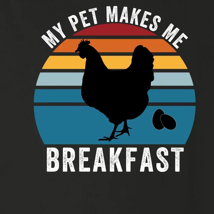 Funny Chicken Pet, My Pet Makes Me Breakfast, Funny Chicken Toddler Long Sleeve Shirt