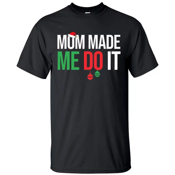 Family Christmas Pajamas Matching Mom Made Me Do It Tall T-Shirt