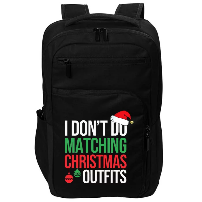 Family Christmas Pajamas I Dont Do Matching Christmas Outfit Impact Tech Backpack