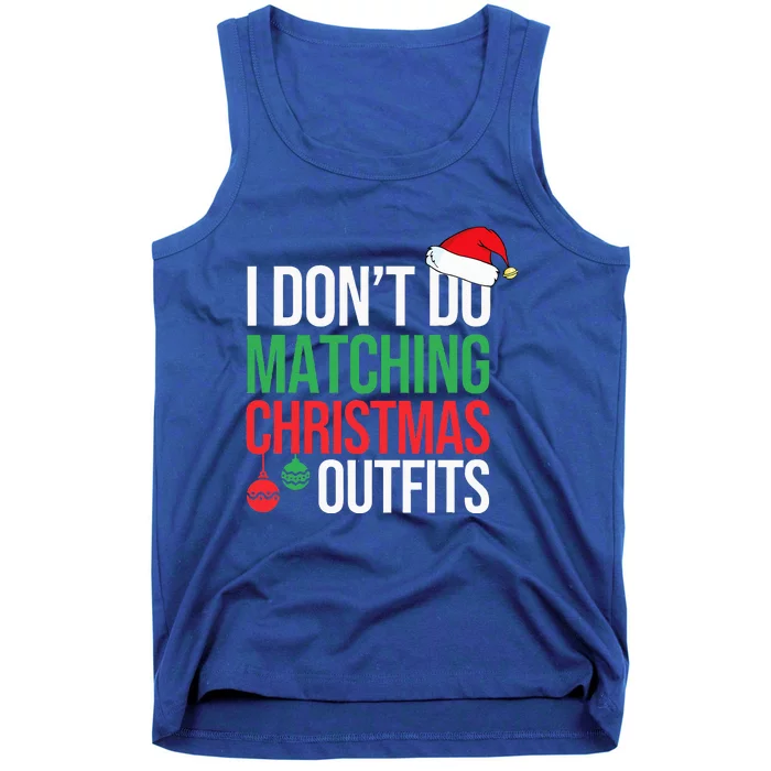 Family Christmas Pajamas I Dont Do Matching Christmas Outfit Tank Top