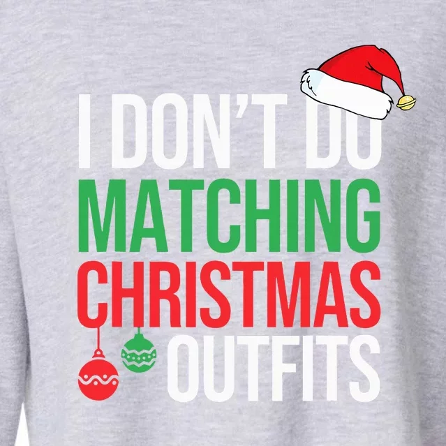 Family Christmas Pajamas I Dont Do Matching Christmas Outfit Cropped Pullover Crew