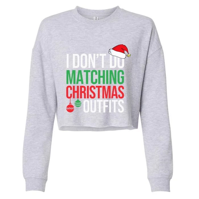 Family Christmas Pajamas I Dont Do Matching Christmas Outfit Cropped Pullover Crew