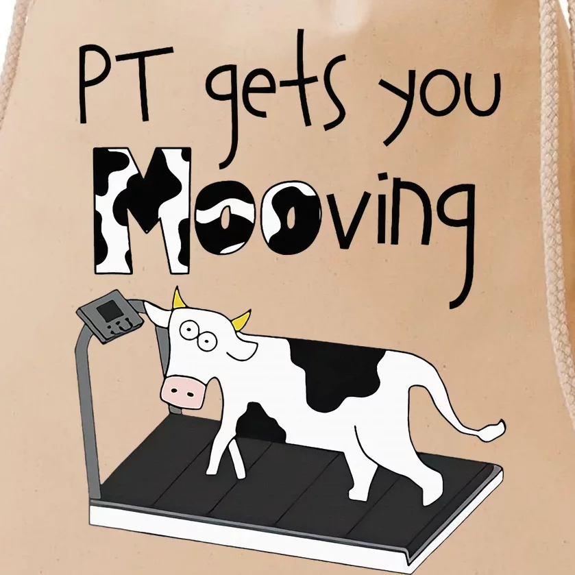 Funny Cow Physical Therapist Pt Therapy Pt Gets You Mooving Drawstring Bag