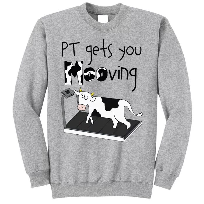 Funny Cow Physical Therapist Pt Therapy Pt Gets You Mooving Sweatshirt