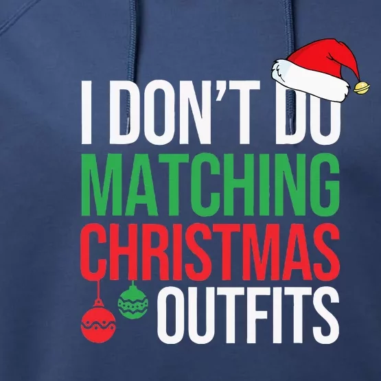 Family Christmas Pajamas I Dont Do Matching Christmas Outfit Performance Fleece Hoodie