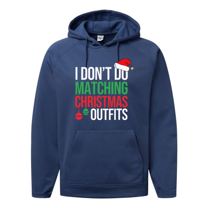 Family Christmas Pajamas I Dont Do Matching Christmas Outfit Performance Fleece Hoodie